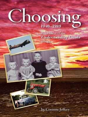 cover image of Choosing: 1940-1989: Book Three of the Understanding Ursula Trilogy